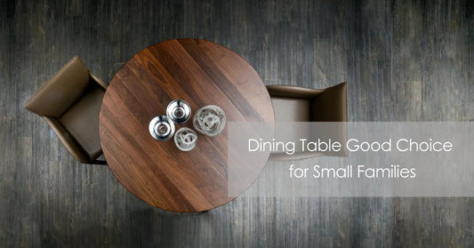 Dining Table Good Choice for Small Families
